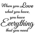 thumbnail image 2 of VWAQ When You Love What You Have You Have Everything You Need Wall Decal, 2 of 2