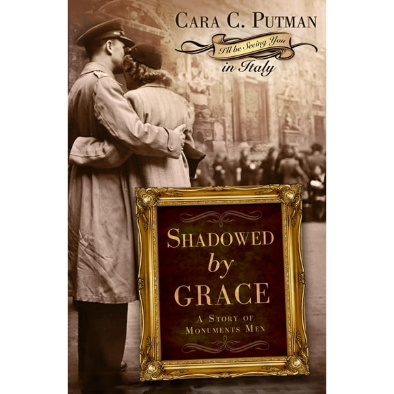 Shadowed by Grace : A Story of Monuments Men (Paperback)