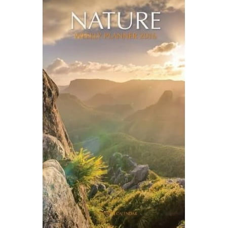 Nature Weekly Planner 2016: 16 Month Calendar
