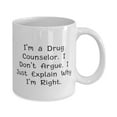 thumbnail image 2 of Epic Drug counselor Gifts, I'm a Drug Counselor. I Don't Argue. I Just, Gag Birthday 11oz Mug For Colleagues From Friends, 2 of 6