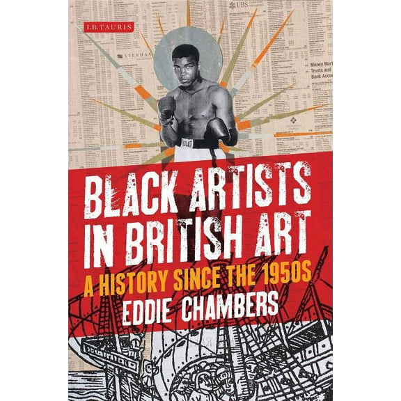 International Library of Visual Culture Black Artists in British Art: A History Since the 1950s, Book 10, (Paperback)