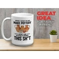 thumbnail image 2 of Pottery Maker Mug White 15oz - I Want To Make - Maker Clay Artist Ceramics Hobby, 2 of 7