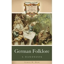 Greenwood Folklore Handbooks German Folklore: A Handbook, (Hardcover)