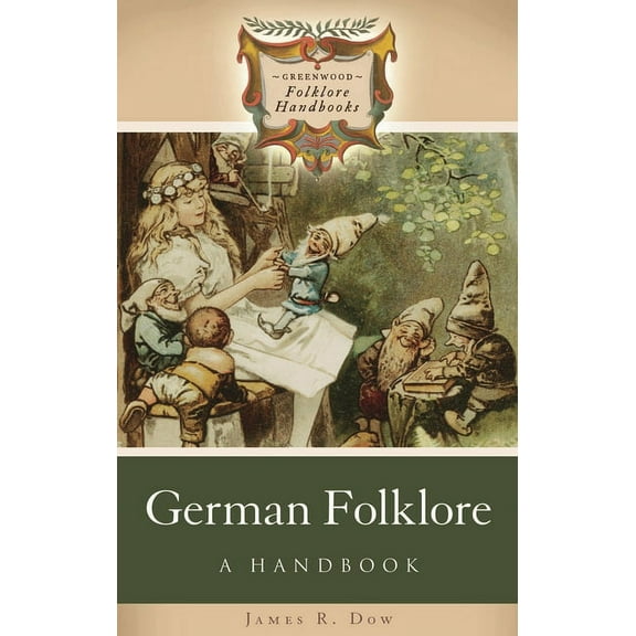 Greenwood Folklore Handbooks German Folklore: A Handbook, (Hardcover)