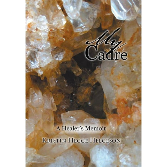 My Cadre: A Healer's Memoir (Hardcover)