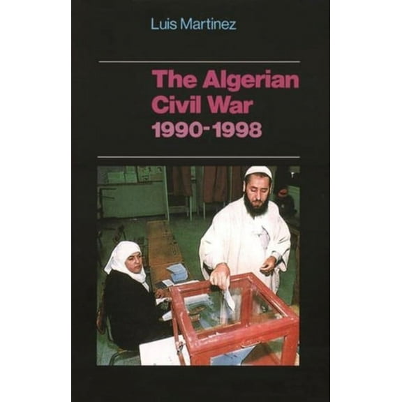 Ceri Comparative Politics and Internatio The Algerian Civil War, 1990-1998, (Hardcover)
