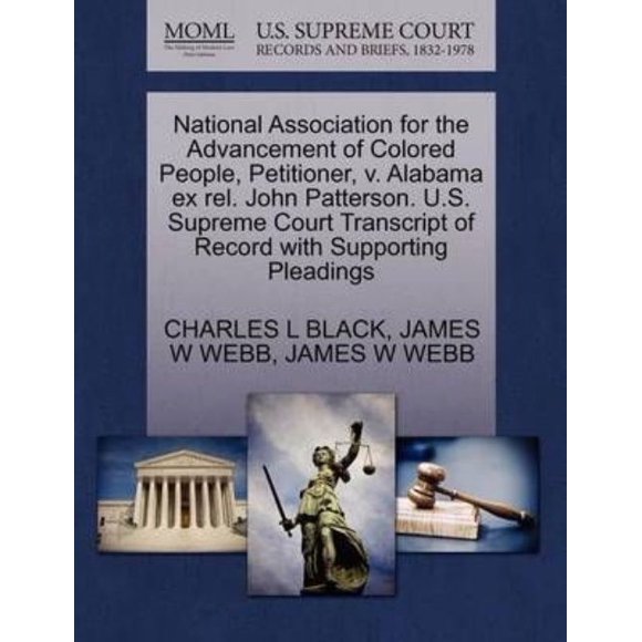 National Association for the Advancement of Colored People, Petitioner, V. Alabama Ex Rel. John Patterson. U.S. Supreme