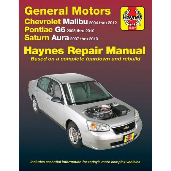 Chevrolet Malibu (04-12), Pontiac G6 (05-10) & Saturn Aura (07-10) Haynes Repair Manual ^