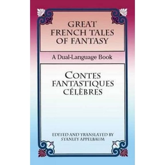 Pre-Owned Great French Tales of Fantasy/Contes Fantastiques Celebres: A Dual-Language Book (Dover Dual Language French) Paperback