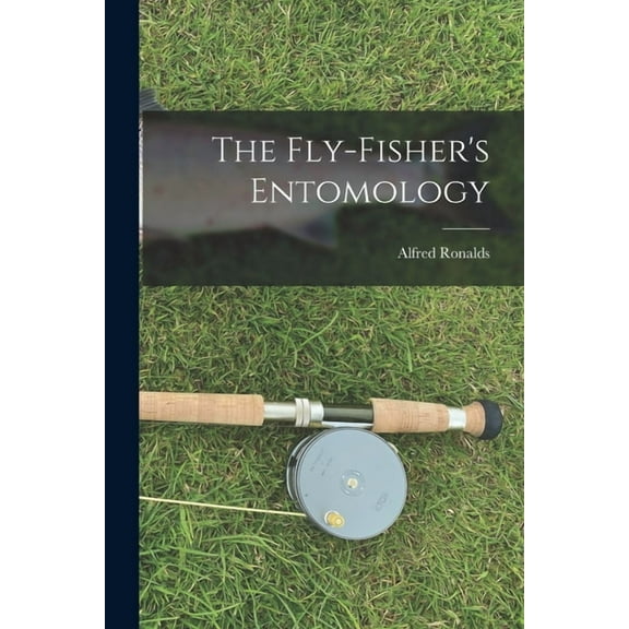 The Fly-Fisher's Entomology (Paperback)