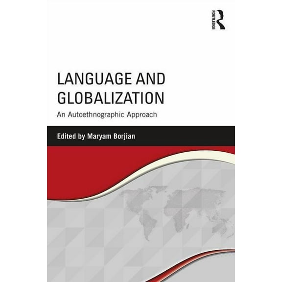 Language and Globalization: An Autoethnographic Approach, (Paperback)