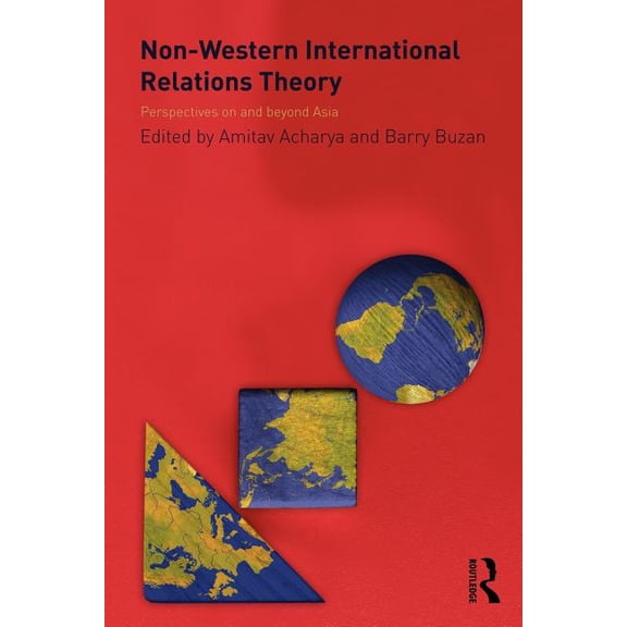 Non-Western International Relations Theory: Perspectives On and Beyond Asia, (Paperback)