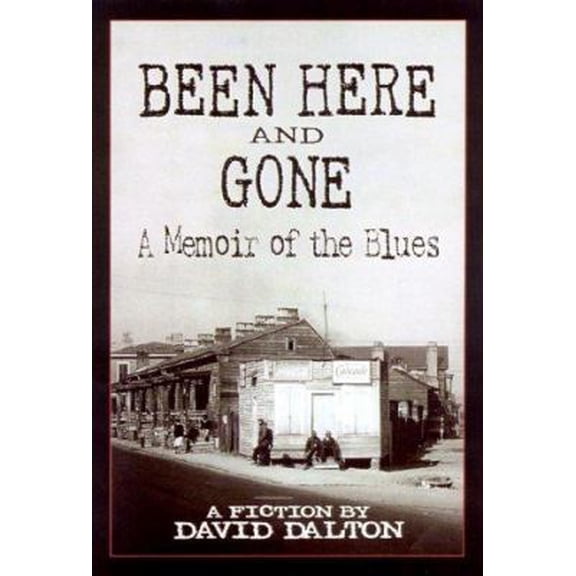 Pre-Owned Been Here and Gone: A Memoir of the Blues (Hardcover) 0380976765 9780380976768