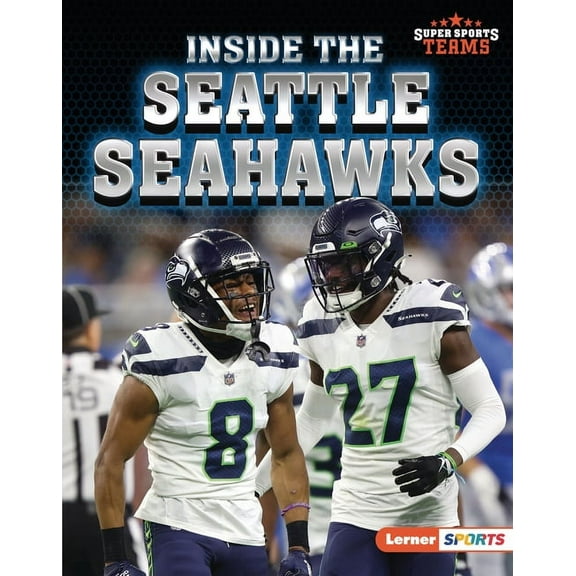 Super Sports Teams (Lerner (Tm) Sports) Inside the Seattle Seahawks, (Hardcover)
