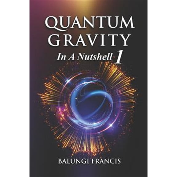 Pre-Owned Quantum Gravity in a Nutshell 1 Second Edition (Paperback) by Balungi Francis