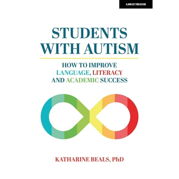 Students with Autism: How to Improve Language, Literacy and Academic Success, (Paperback)