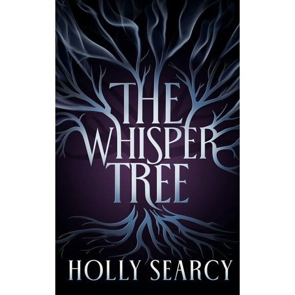 Amarra Chronicles The Whisper Tree, Book 2, (Hardcover)