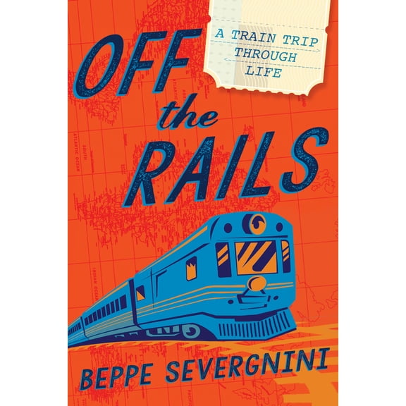 Pre-Owned Off the Rails: A Train Trip Through Life (Hardcover) 1592408729 9781592408726
