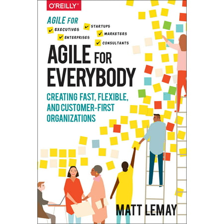 Agile for Everybody : Creating Fast, Flexible, and Customer-First (Best Stretches To Get Flexible Fast)