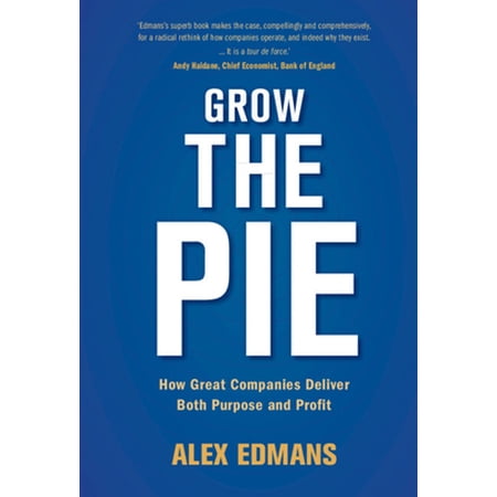 Pre-Owned Grow the Pie: How Great Companies Deliver Both Purpose and Profit 9781108494854 1108494854 Hardcover