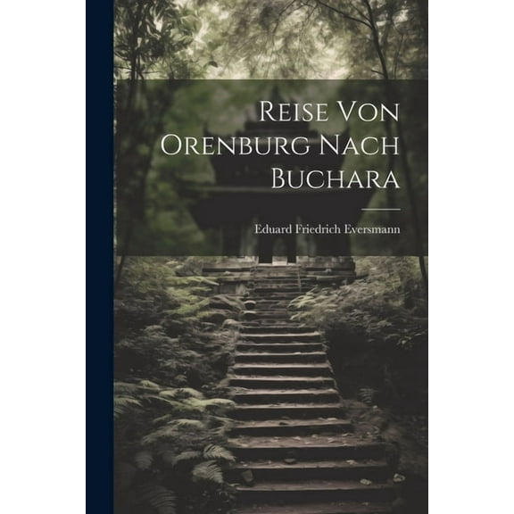 Reise Von Orenburg Nach Buchara (Paperback)