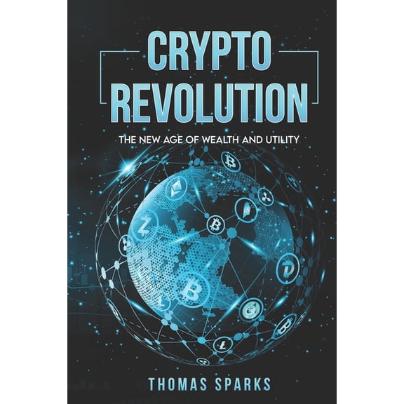 Crypto Revolution: The New Age of Wealth and Utility (Paperback)