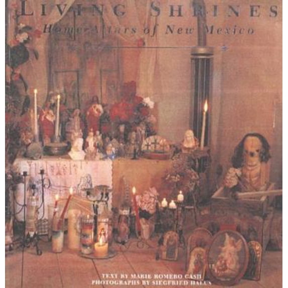 Pre-Owned Living Shrines: Home Altars of New Mexico: Home Altars of New Mexico (Paperback) 0890133700 9780890133705