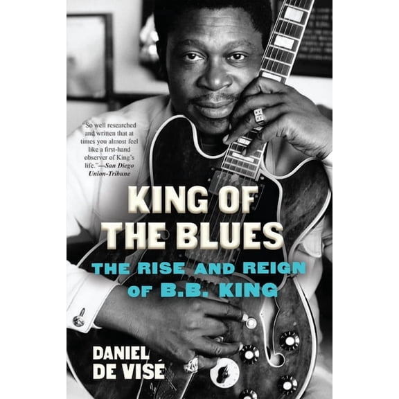King of the Blues: The Rise and Reign of B.B. King, (Paperback)