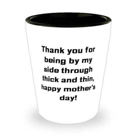 

Thank you for being by my side through thick and thin happy! Shot Glass Stepmom Present From Daughter Unique Ceramic Cup For Mother