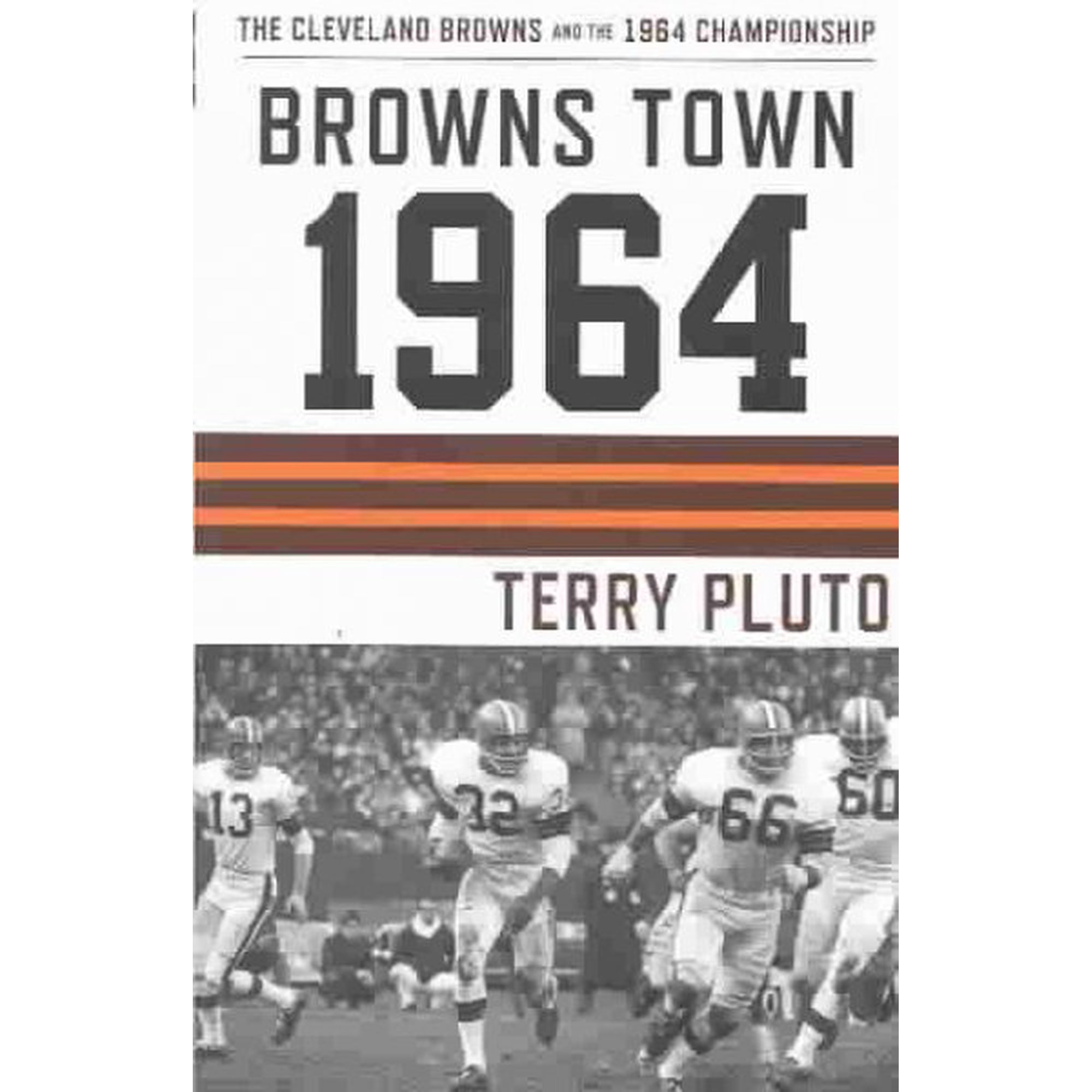 Browns Town 1964: Cleveland s Browns and the 1964 Championship (Paperback)