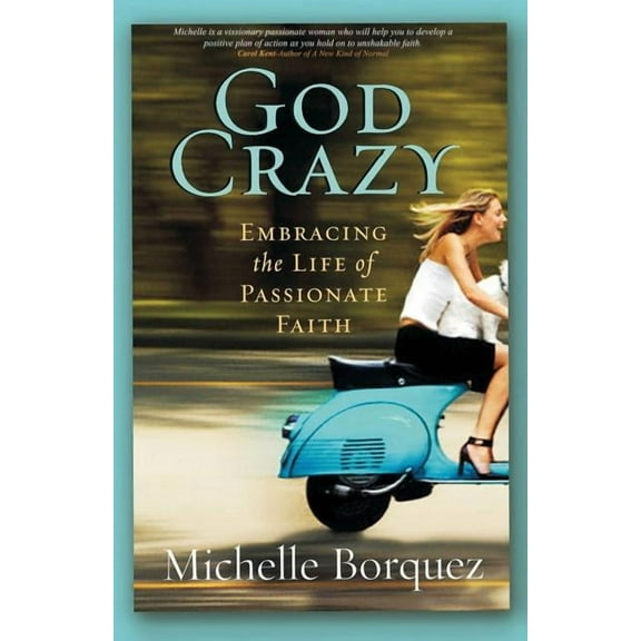 God Crazy : Embracing the Life of Passionate Faith (Paperback)