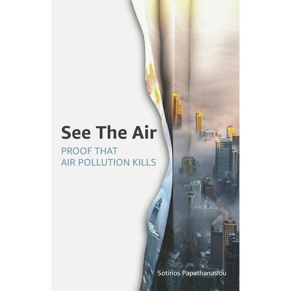 See The Air: Proof that air pollution kills (Paperback)