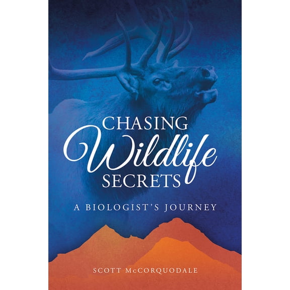 Chasing Wildlife Secrets: A Biologist's Journey, (Paperback)