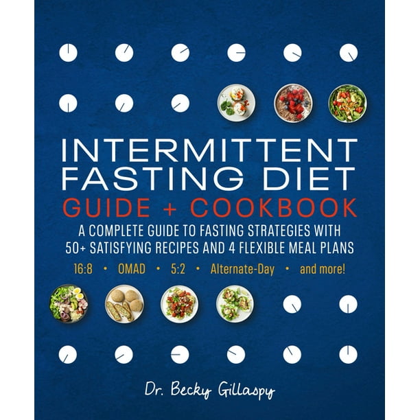 Intermittent Fasting Diet Guide And Cookbook A Complete Guide To 16 8 Omad 5 2 Alternate Day And More Paperback Walmart Com Walmart Com