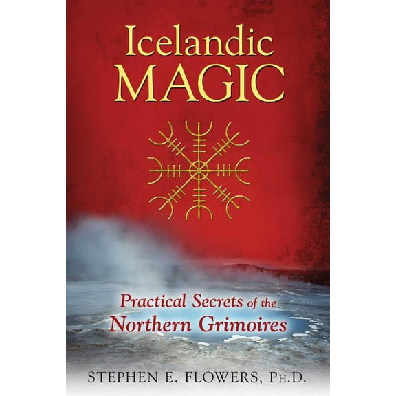 Icelandic Magic: Practical Secrets of the Northern Grimoires, (Paperback)