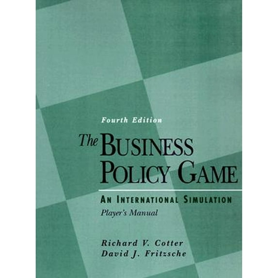 Pre-Owned The Business Policy Game: An International Simulation: Player's Manual (Paperback) 0133391442 9780133391442