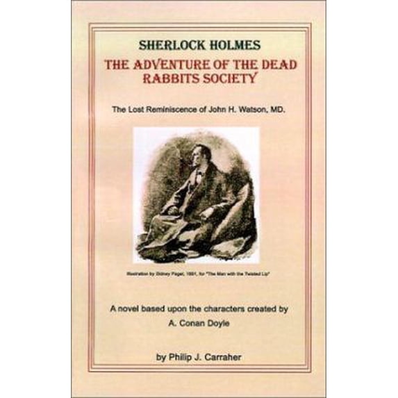 Pre-Owned Sherlock Holmes: The Adventure of the Dead Rabbits Society: The Lost Reminiscence of John H. Watson, MD. (Paperback) 0759605130 9780759605138