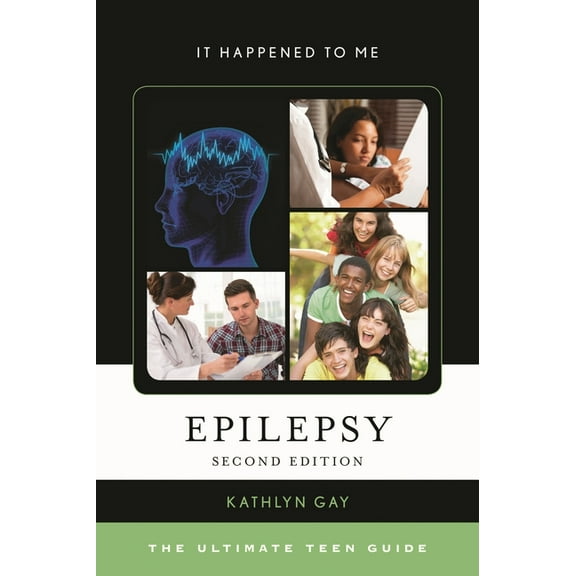 It Happened to Me Epilepsy: The Ultimate Teen Guide, Book 52, (Hardcover)