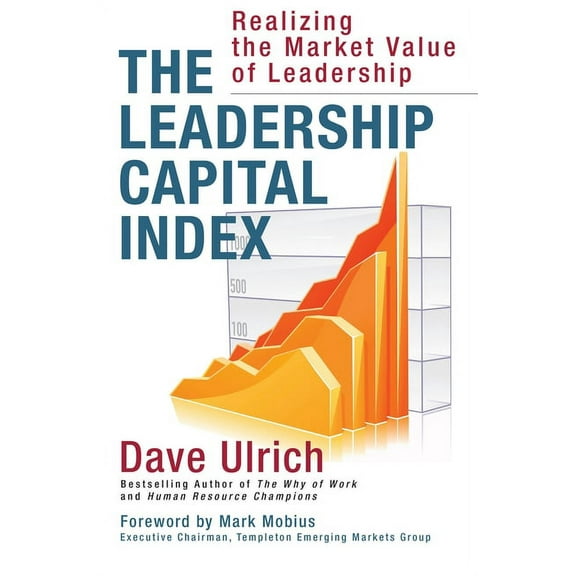 The Leadership Capital Index : Realizing the Market Value of Leadership (Hardcover)