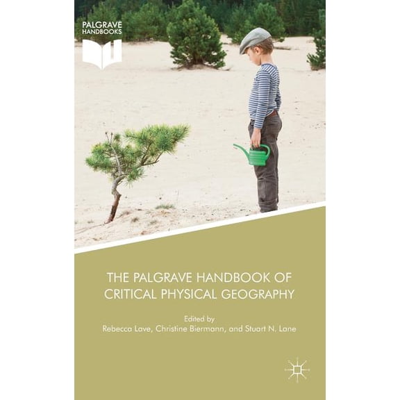 The Palgrave Handbook of Critical Physical Geography, (Hardcover)