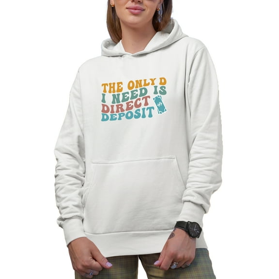 Witty The Only D I Need Is Direct Deposit, Wife Quote, Groovy Retro Wavy Text Merch Gift, White Hooded Sweatshirt or Hoodie, Small