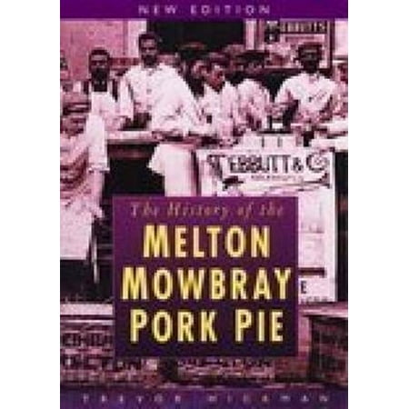 The History of Melton Mowbray Pork Pie (Best Melton Mowbray Pork Pie)