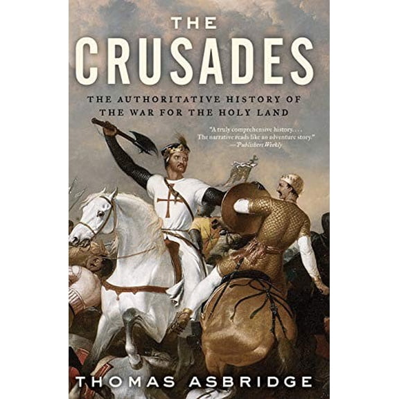 Pre-Owned The Crusades: The Authoritative History of the War for the Holy Land Paperback