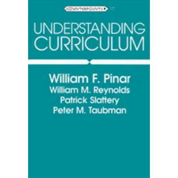 Counterpoints: Understanding Curriculum: Fifth Printing (Paperback)
