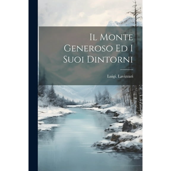 Il Monte Generoso ed i suoi dintorni (Paperback)