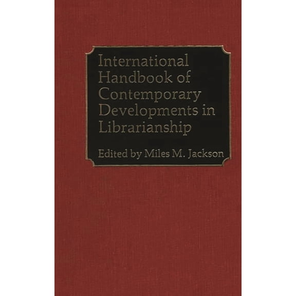 International Handbook of Contemporary Developments in Librarianship, (Hardcover)