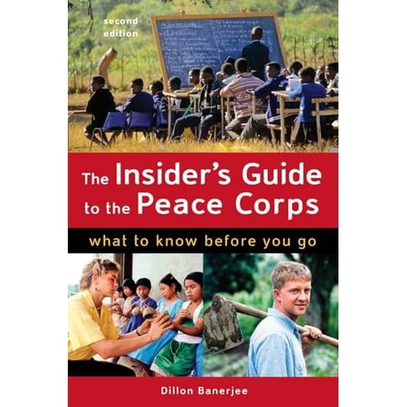 Pre-Owned The Insider's Guide to the Peace Corps: What to Know Before You Go (Paperback) 1580089704 9781580089708
