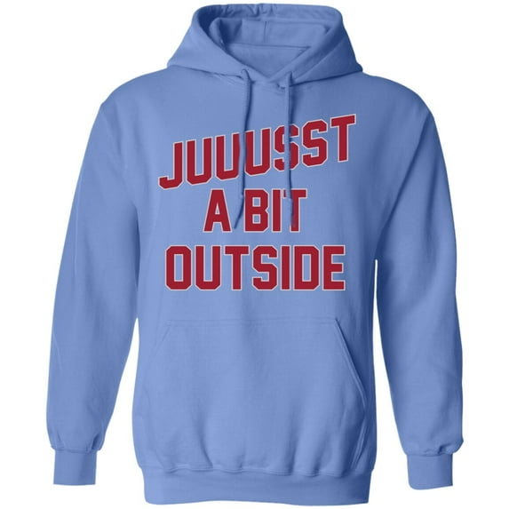 'Juuussst a Bit Outside' Pullover Hoodie by ThirtyFive55