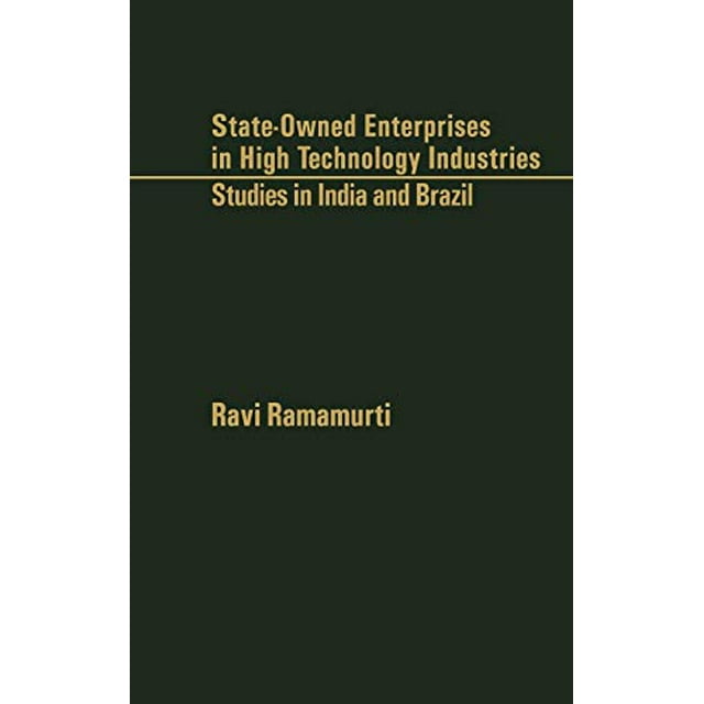 State-Owned Enterprises in High Technology Industries: Studies in India and Brazil