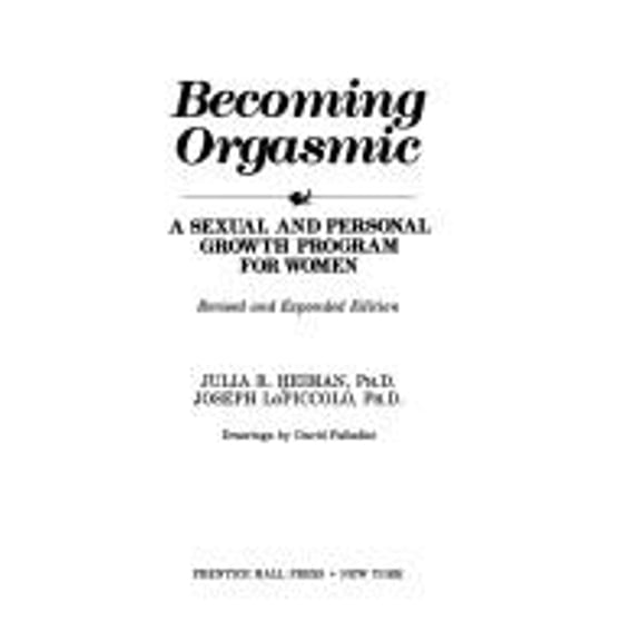 Pre-Owned Becoming Orgasmic: A Sexual and Personal Growth Program for Women Revised and Expanded (Hardcover) 0130727113 9780130727114